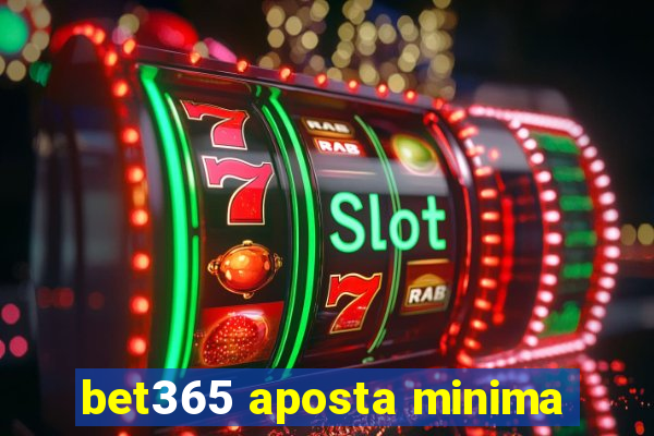 bet365 aposta minima